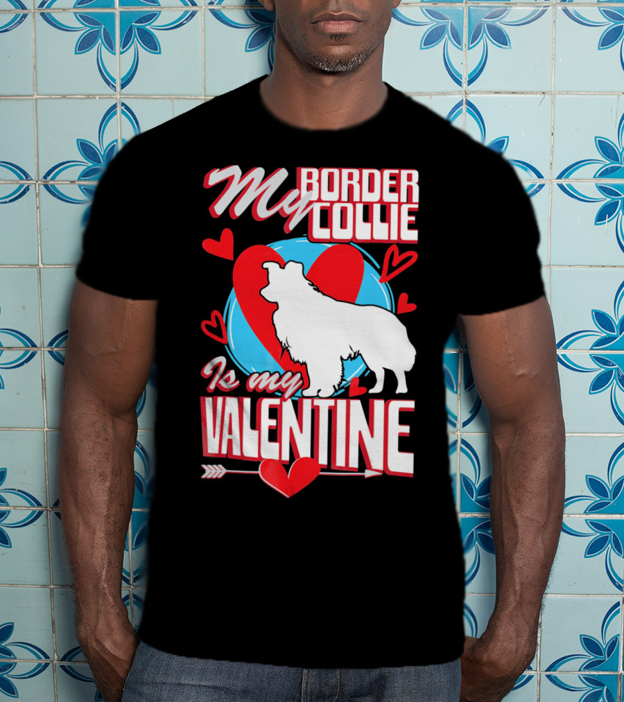 My Border Collie Is My Valentine Hearts T-Shirt