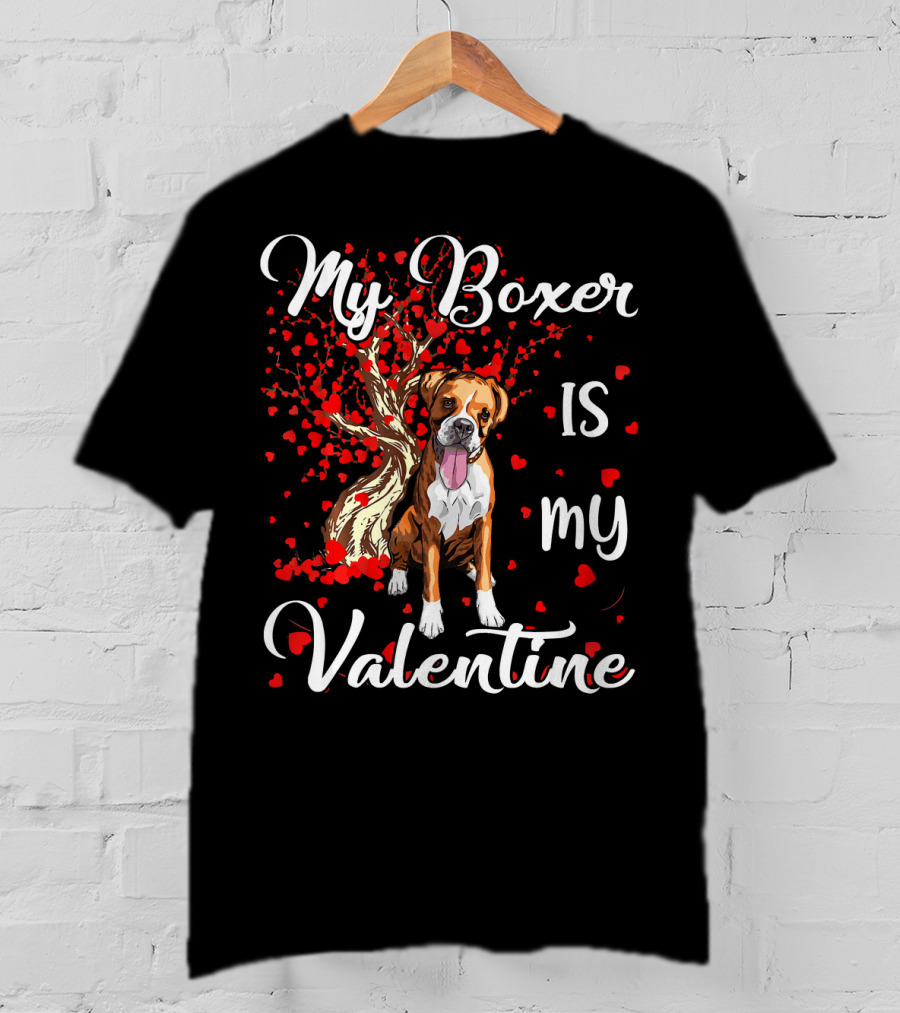 My Boxer Is My Valentine T-Shirt