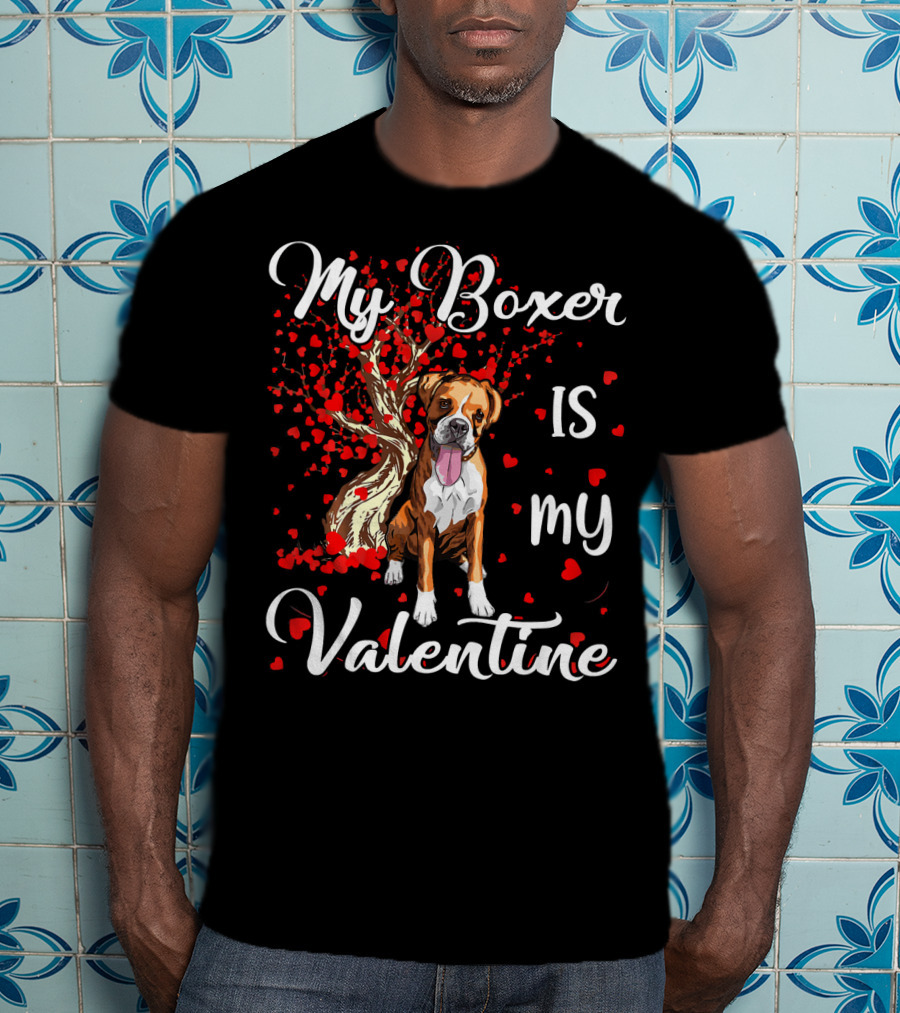 My Boxer Is My Valentine T-Shirt