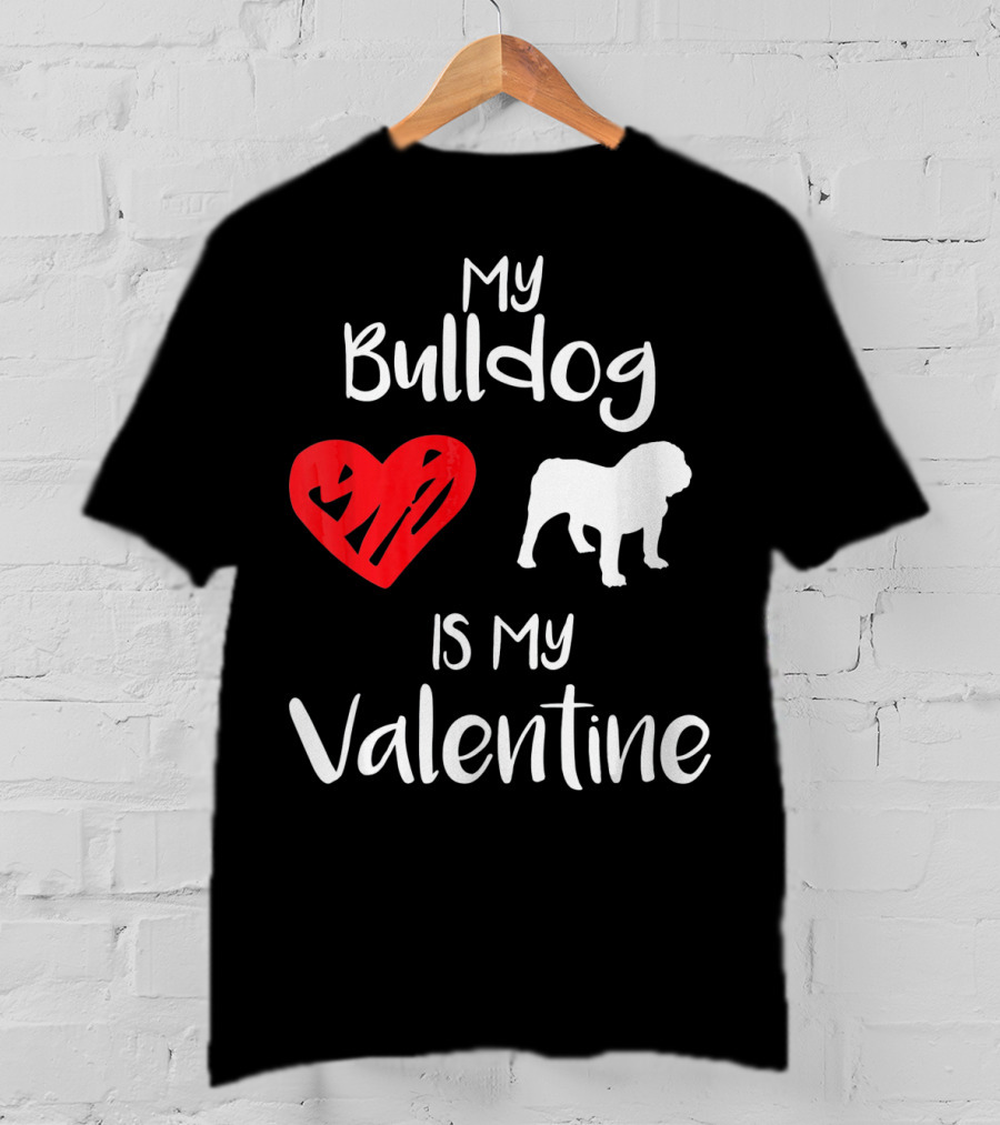My Bulldog Is My Valentine Heart T-Shirt