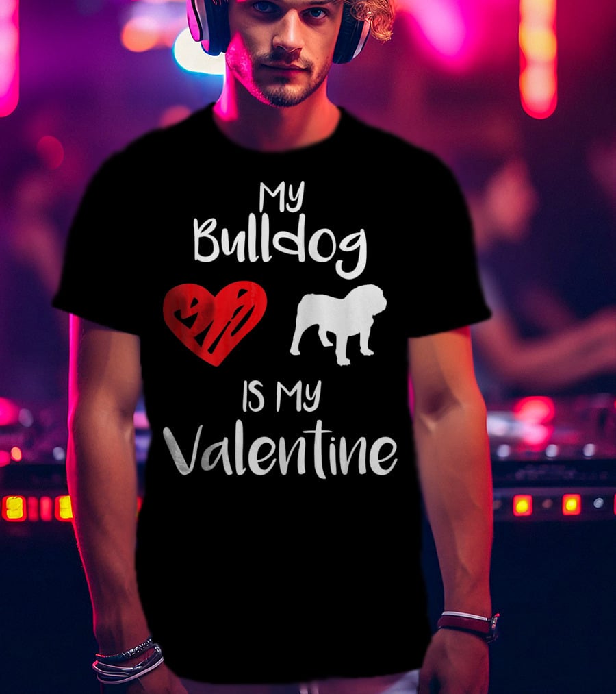 My Bulldog Is My Valentine Heart T-Shirt