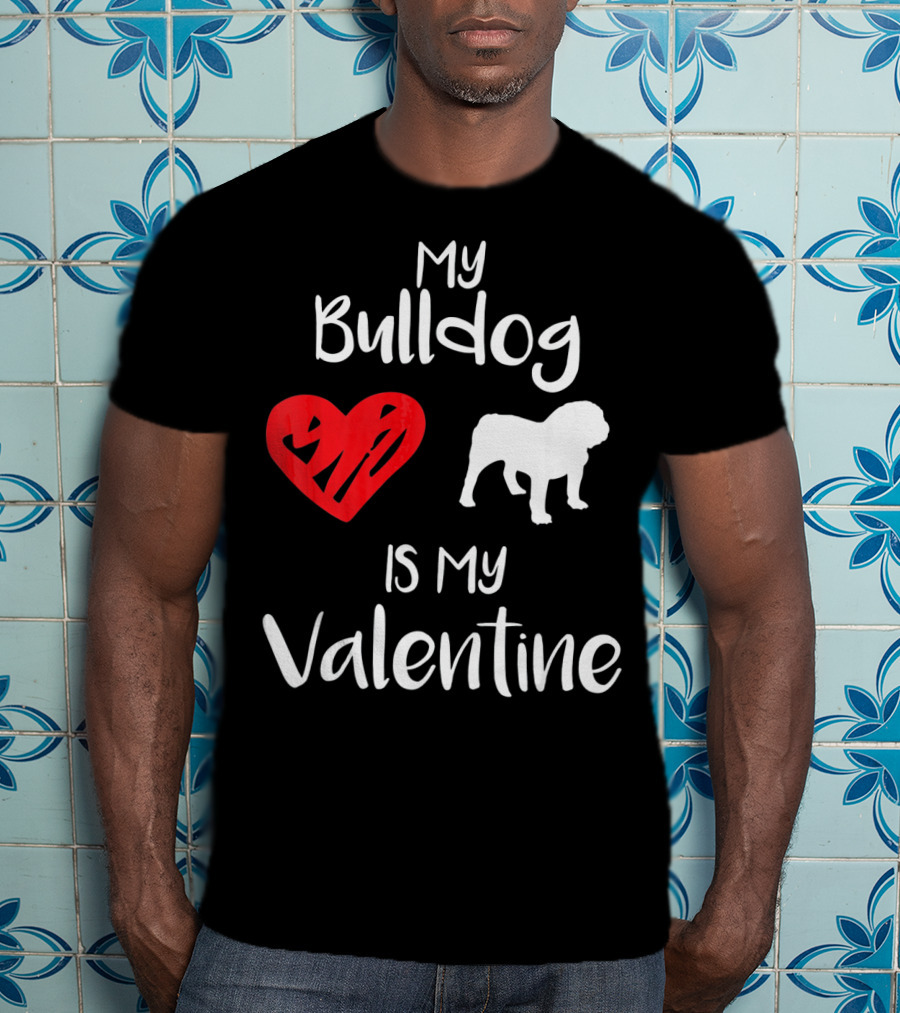 My Bulldog Is My Valentine Heart T-Shirt