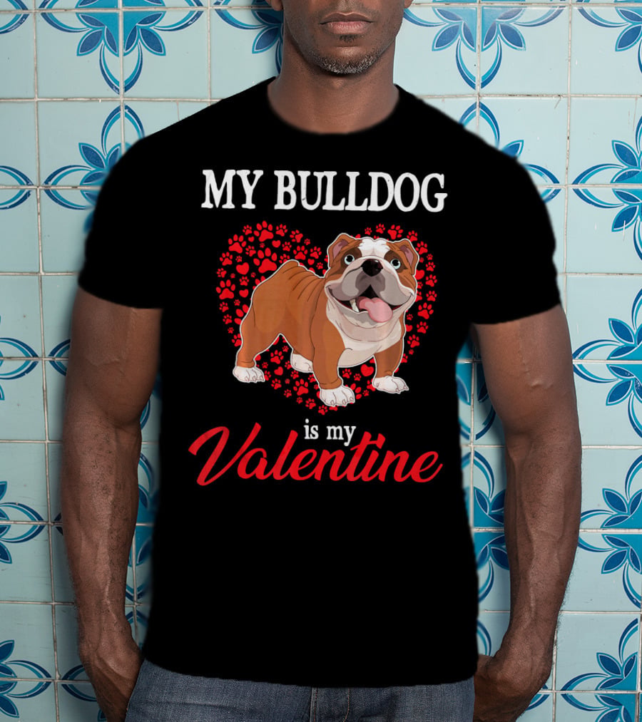 My Bulldog Is My Valentine With Heart And Paw Prints T-Shirt