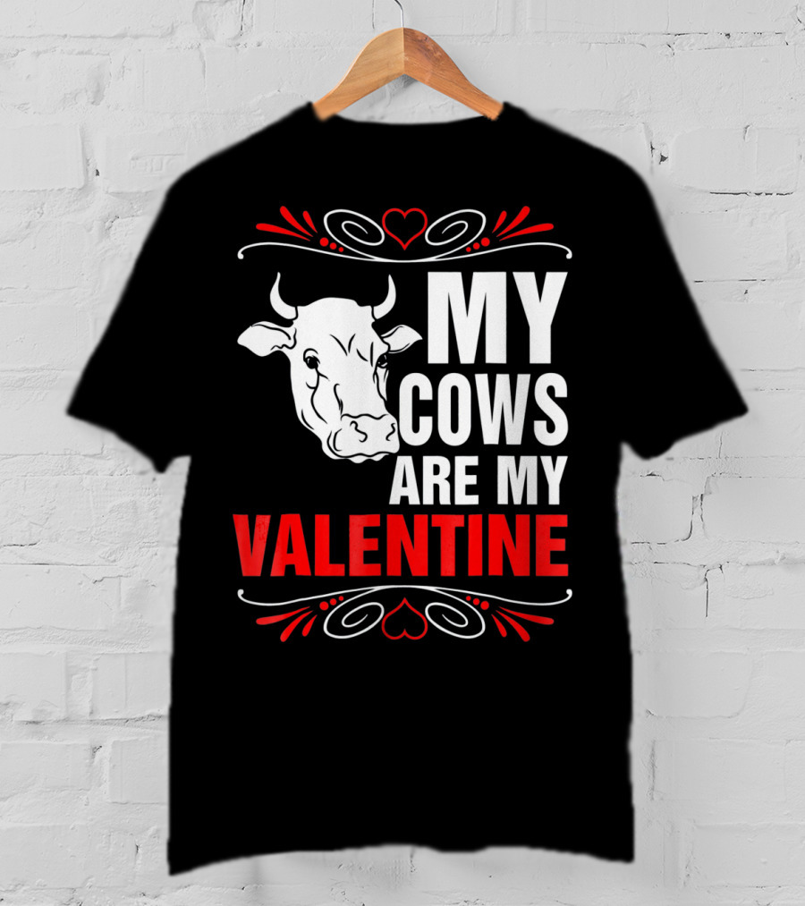 MY COWS ARE MY VALENTINE Cow Drawing Heart Decorations T-Shirt