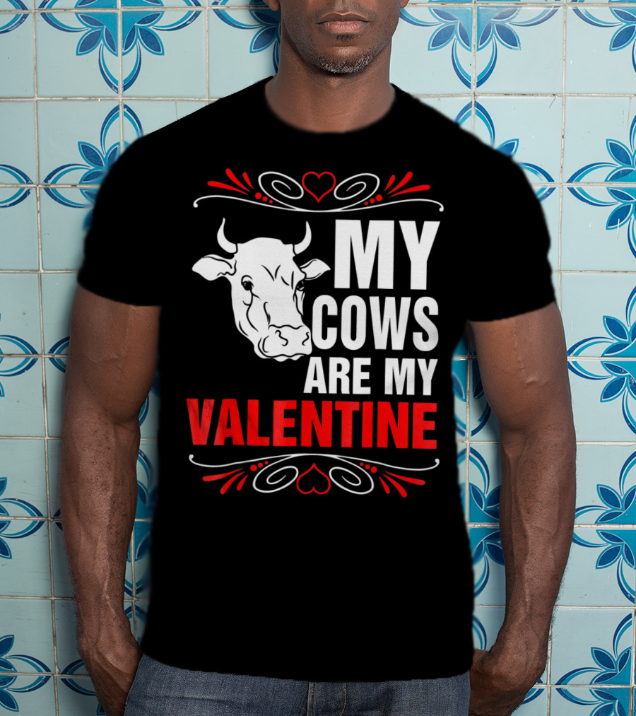 MY COWS ARE MY VALENTINE Cow Drawing Heart Decorations T-Shirt