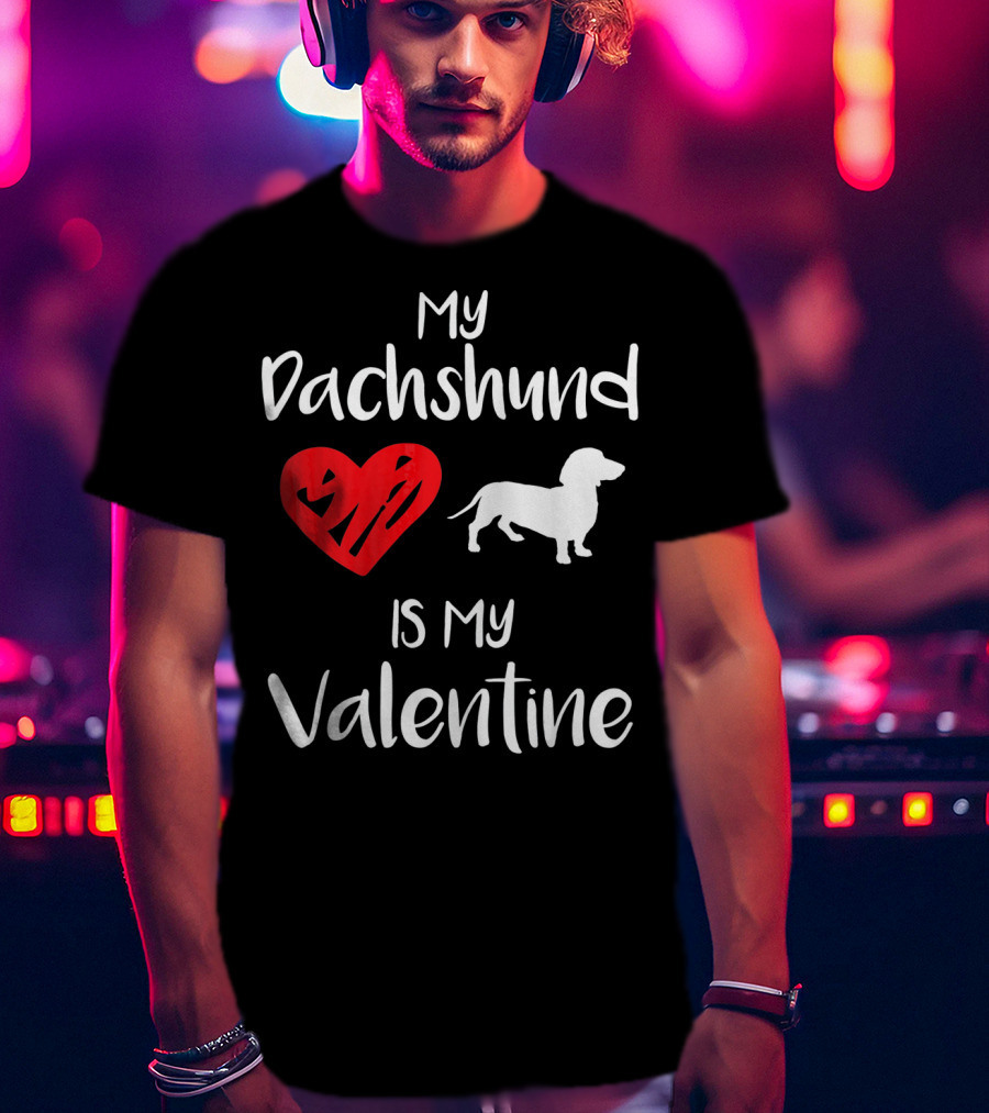 My Dachshund Is My Valentine Heart T-Shirt