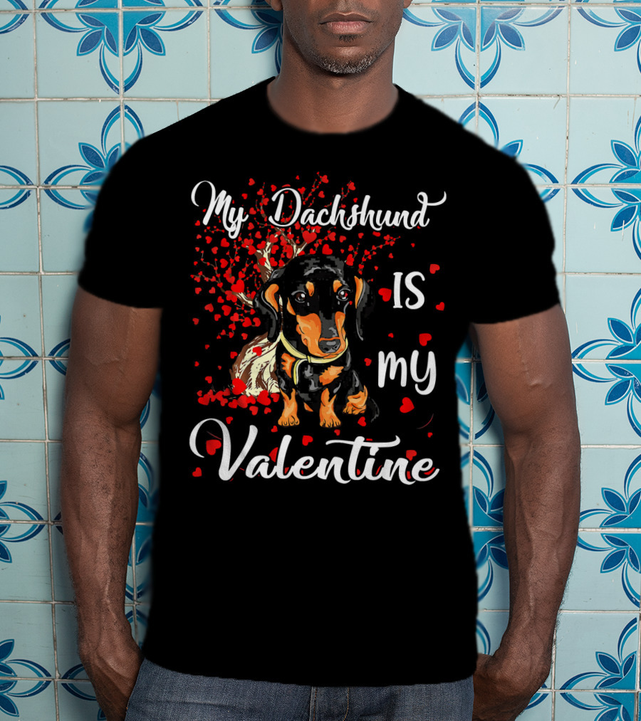 My Dachshund Is My Valentine T-Shirt