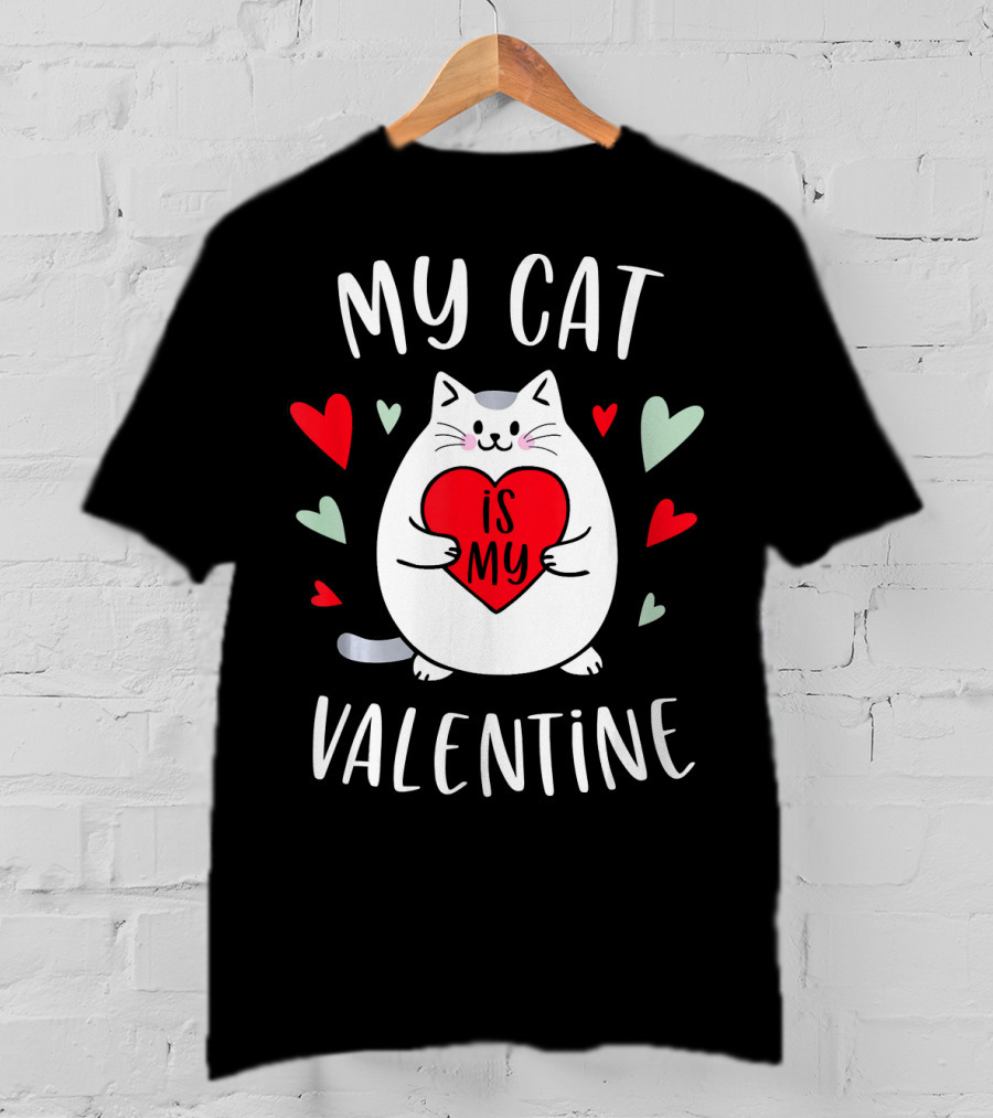 My Cat Is My Valentine Kitten Lover Heart T-Shirt