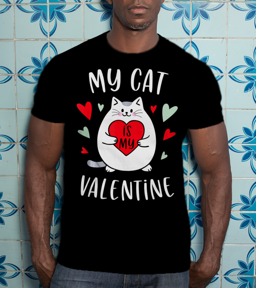 My Cat Is My Valentine Kitten Lover Heart T-Shirt