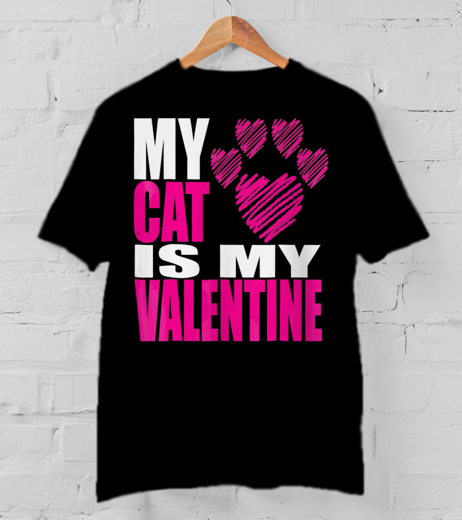 My Cat Is My Valentine Paw Heart T-Shirt