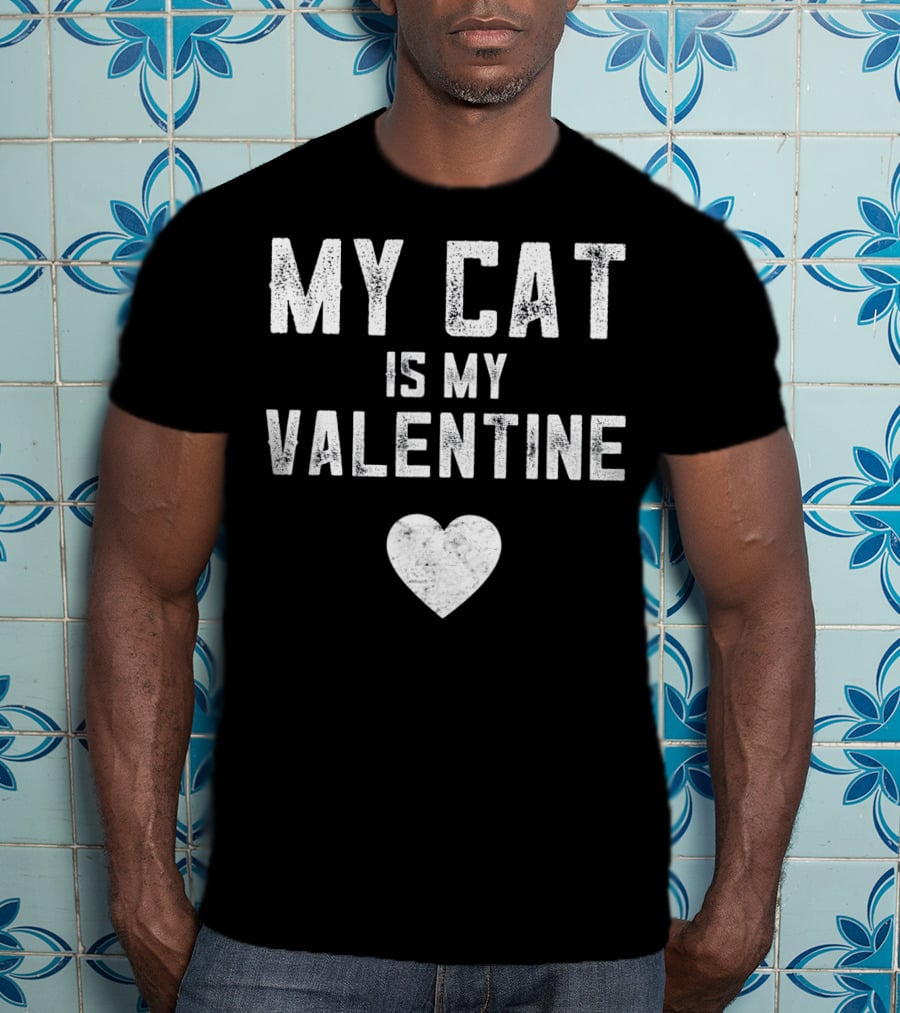 My Cat Is My Valentine With Heart T-Shirt