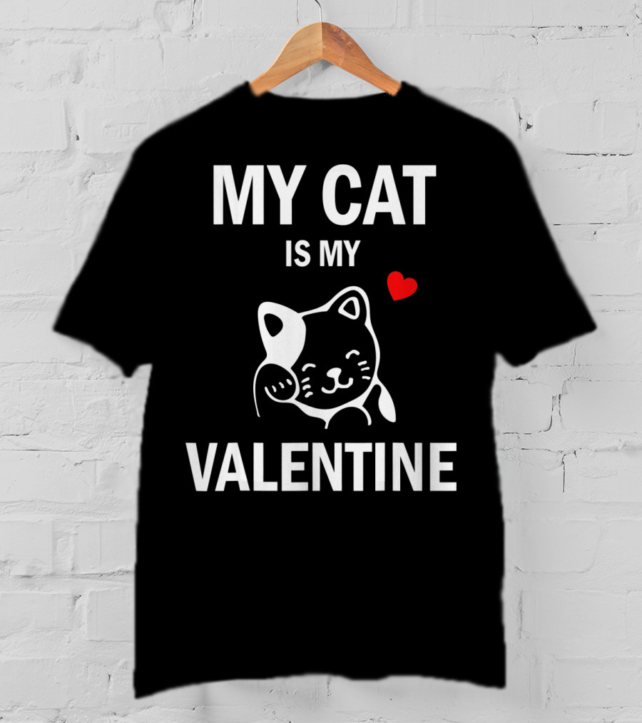 My Cat Is My Valentine With Cute Cat And Heart T-Shirt