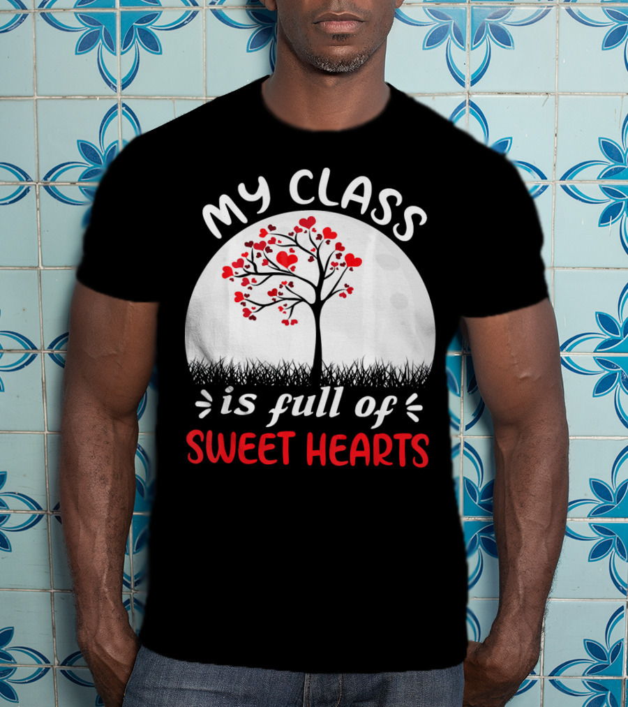My Class Is Full Of Sweethearts Heart Tree T-Shirt