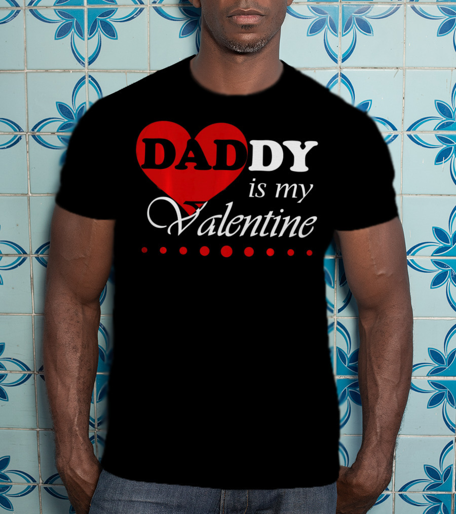 DADDY Heart Is My Valentine T-Shirt
