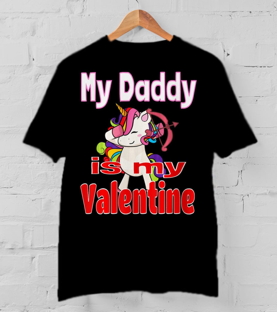 My Daddy Is My Valentine Unicorn With Bow And Heart Arrow T-Shirt