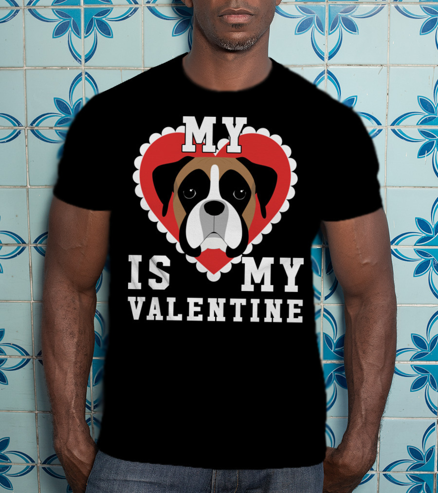 My Boxer Dog Is My Valentine T-Shirt