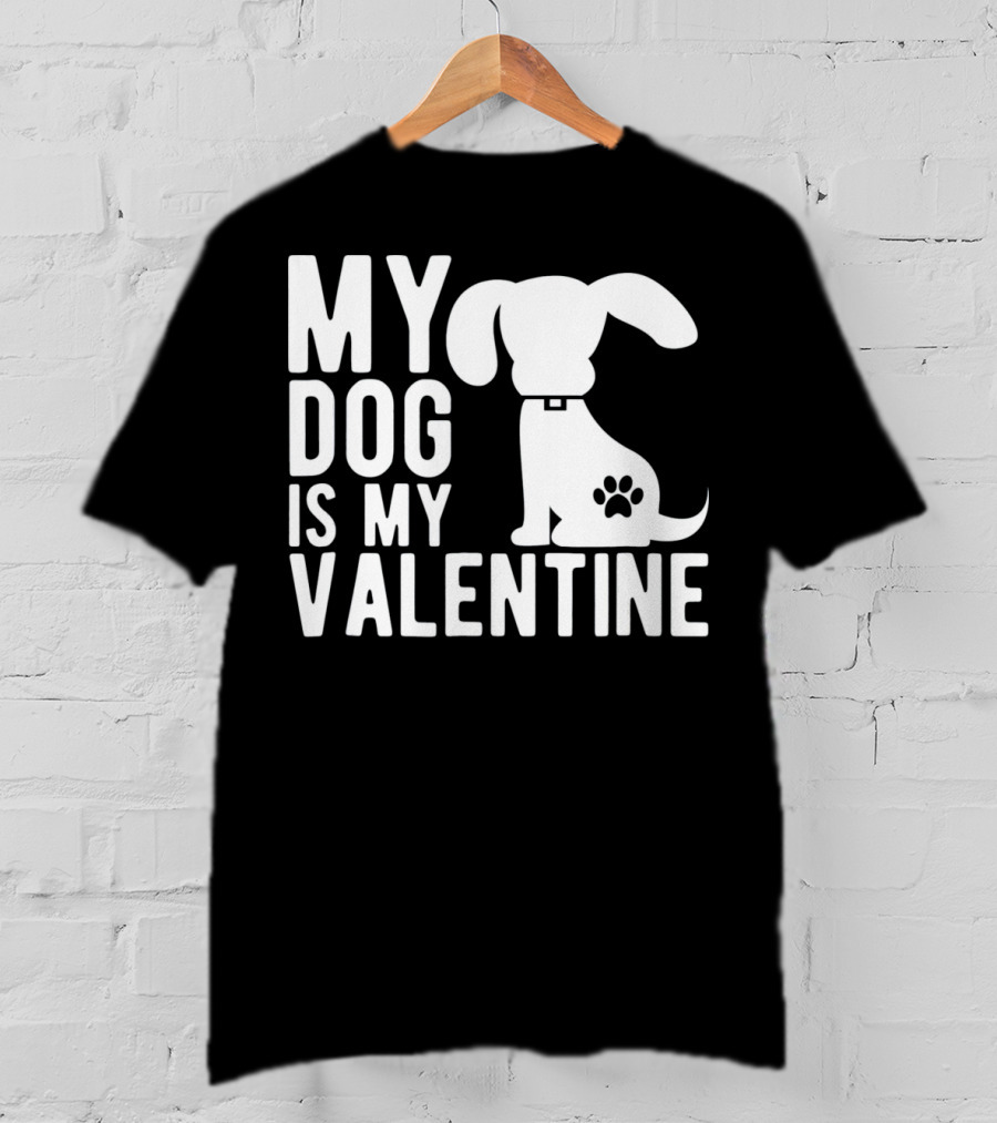 My Dog Is My Valentine Paw Print Puppy Valentine's Day T-Shirt