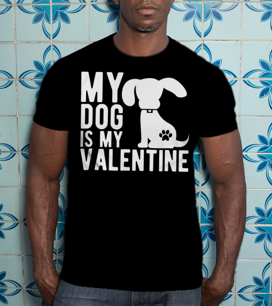 My Dog Is My Valentine Paw Print Puppy Valentine's Day T-Shirt