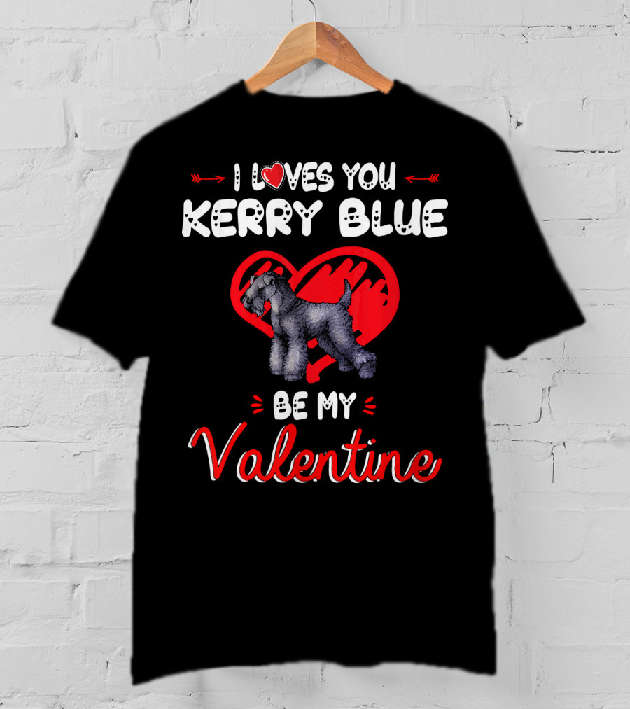 I Loves You Kerry Blue Be My Valentine T-Shirt