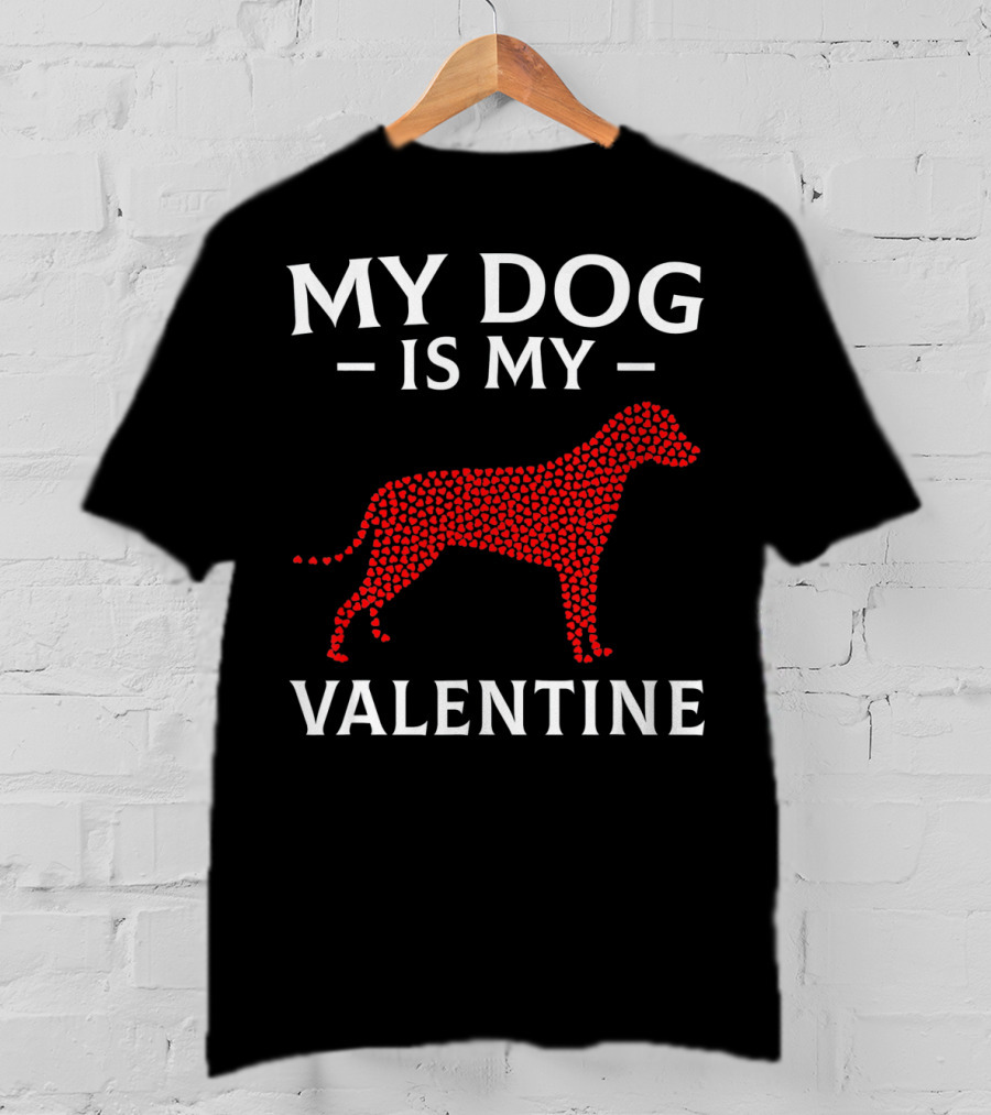 My Dog Is My Valentine Dog Lovers Valentine's Hearts T-Shirt