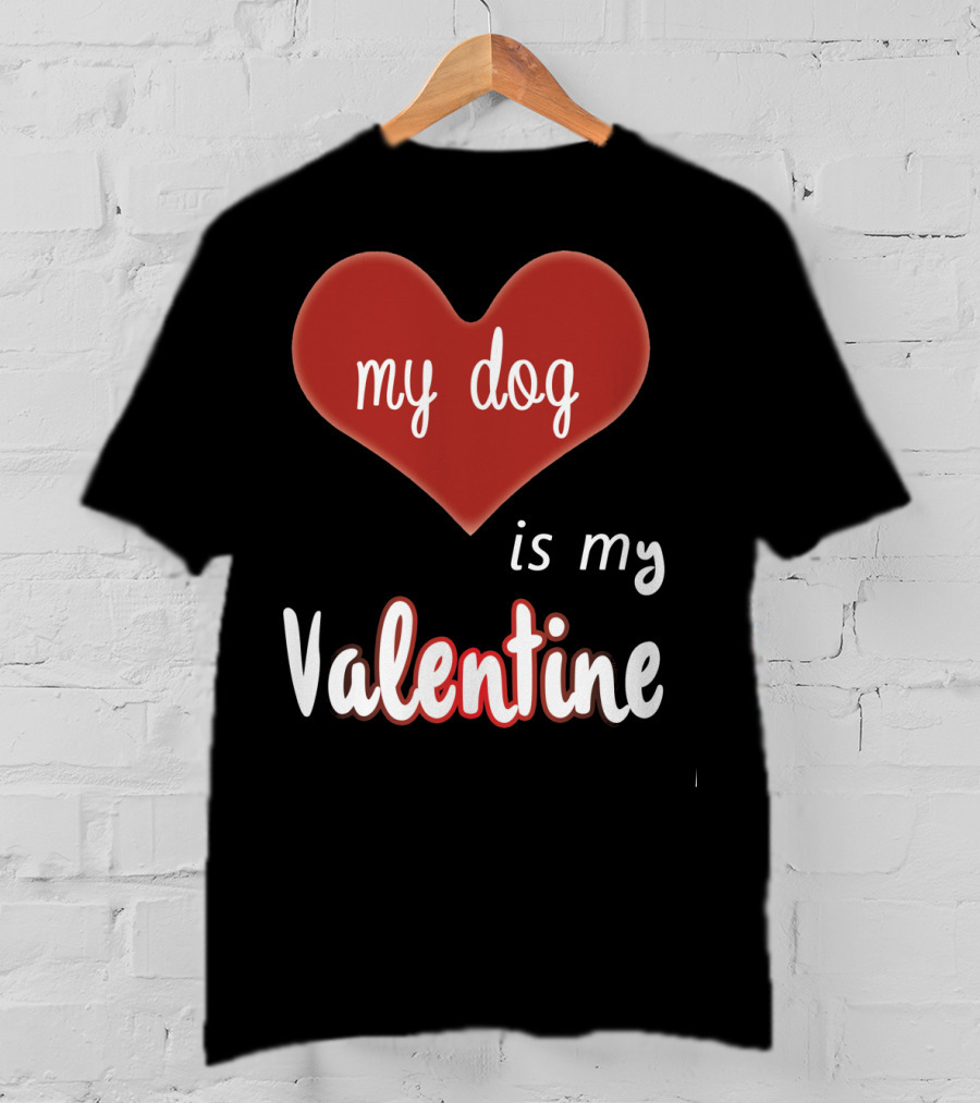 My Dog Is My Valentine Red Heart T-Shirt
