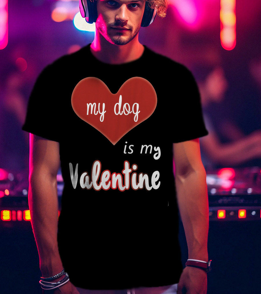 My Dog Is My Valentine Red Heart T-Shirt