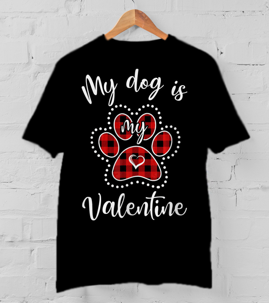 My Dog Is My Valentine My Dog Love Red Plaid Paw Heart T-Shirt