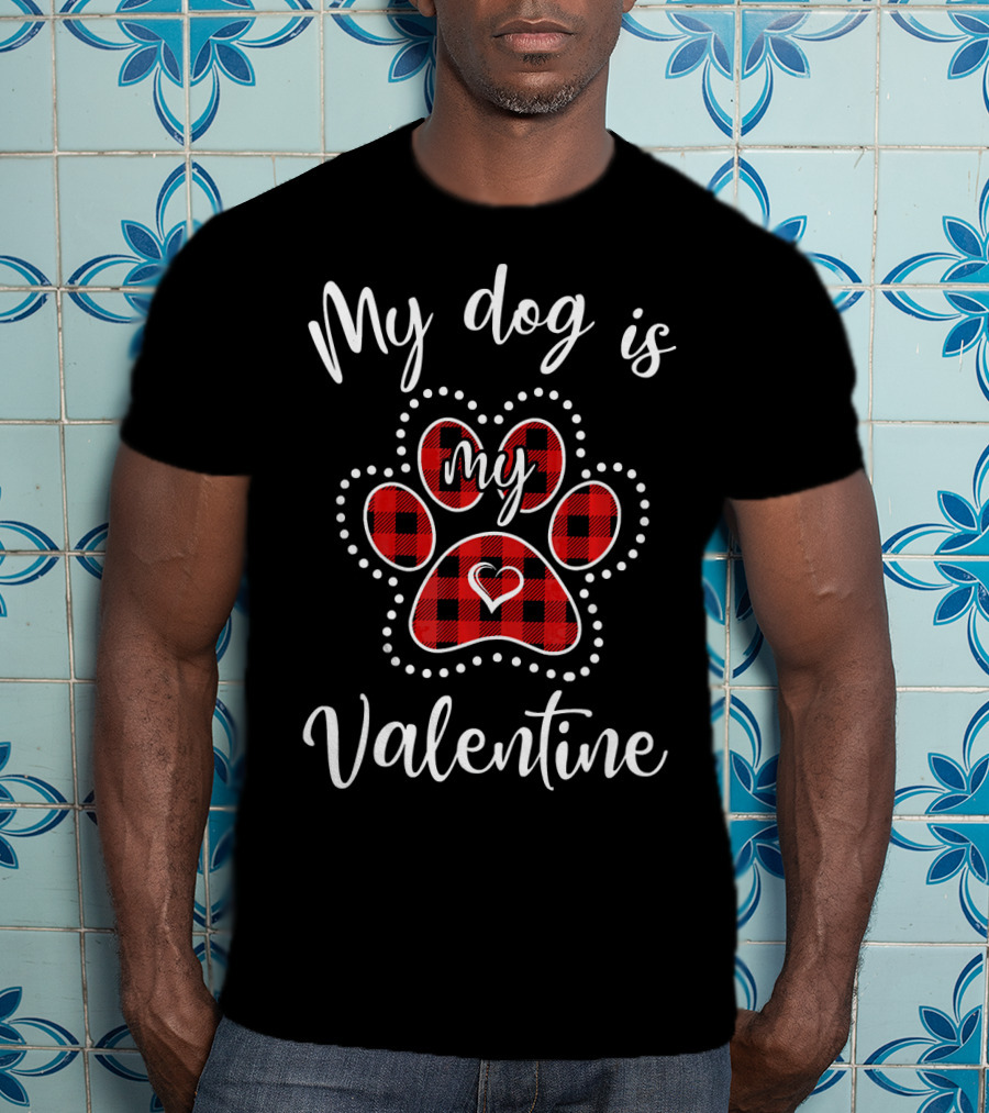 My Dog Is My Valentine My Dog Love Red Plaid Paw Heart T-Shirt