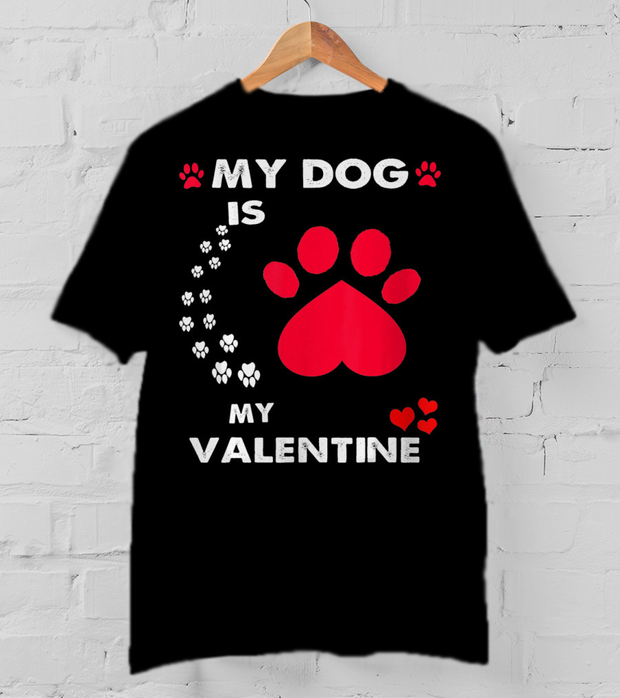 My Dog Is My Valentine Red Heart Paw Prints T-Shirt