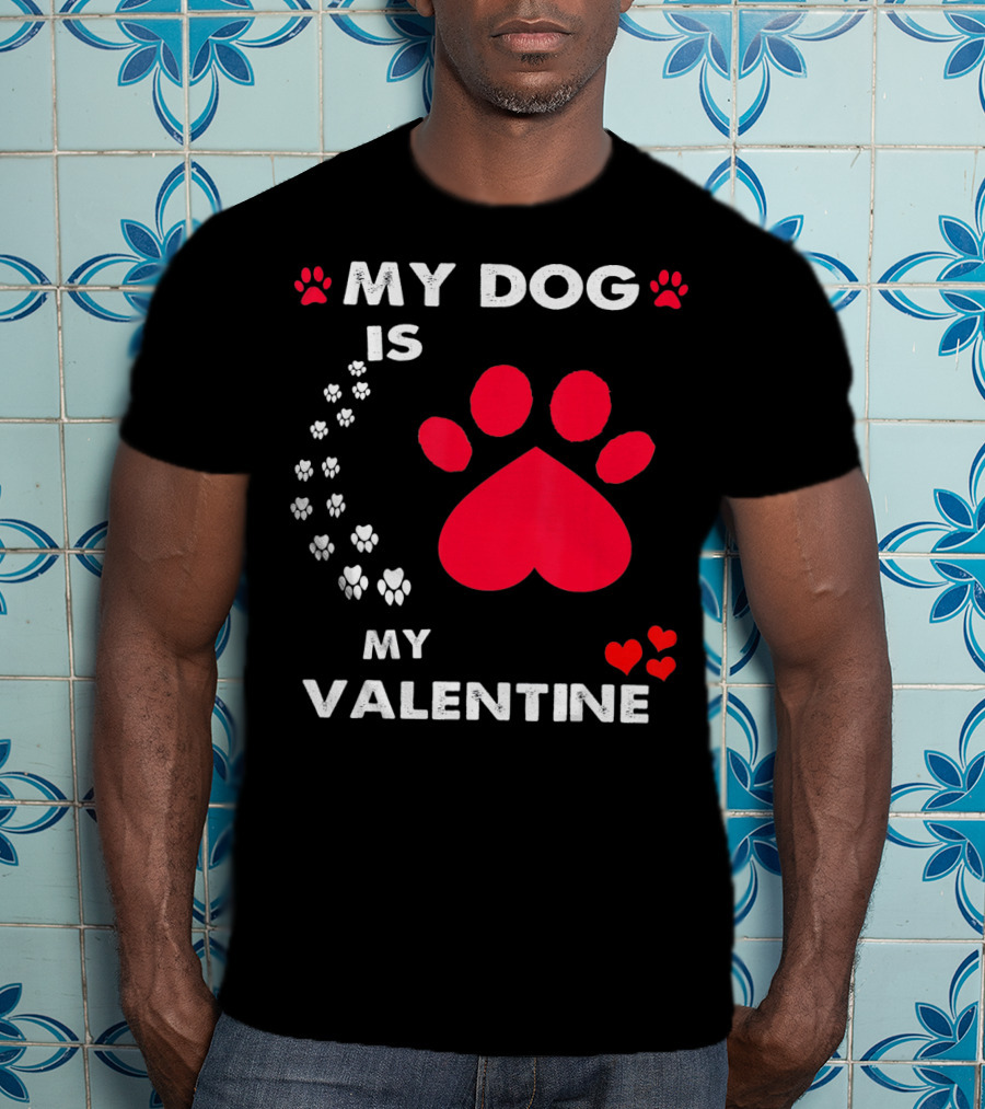 My Dog Is My Valentine Red Heart Paw Prints T-Shirt