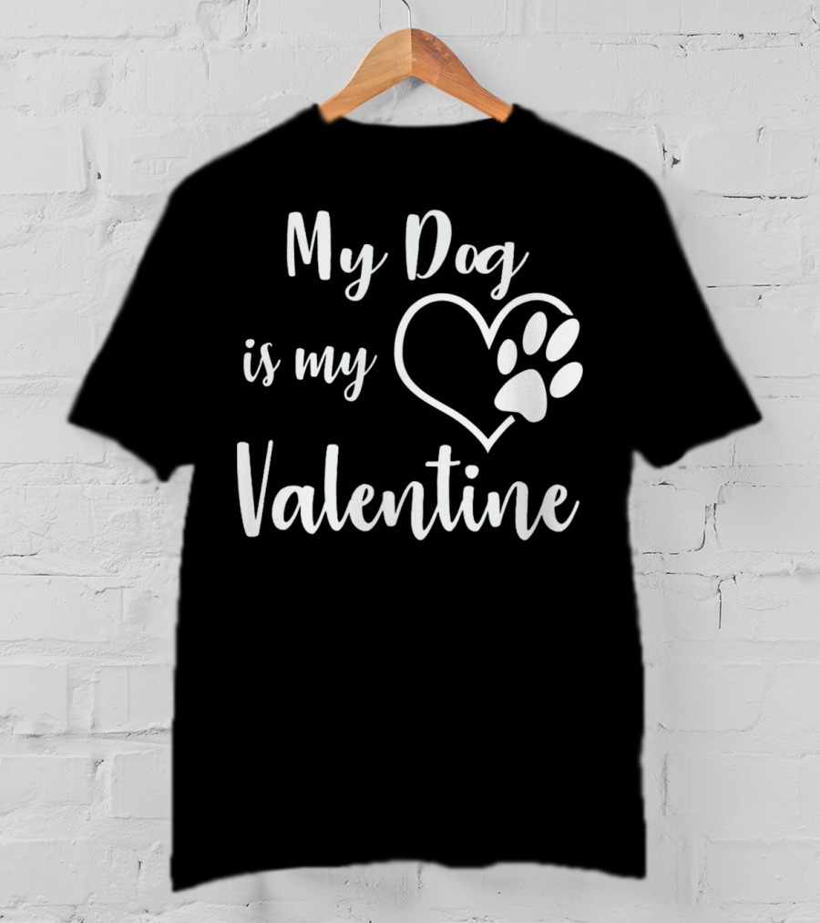 My Dog Is My Valentine Heart Pawprint T-Shirt