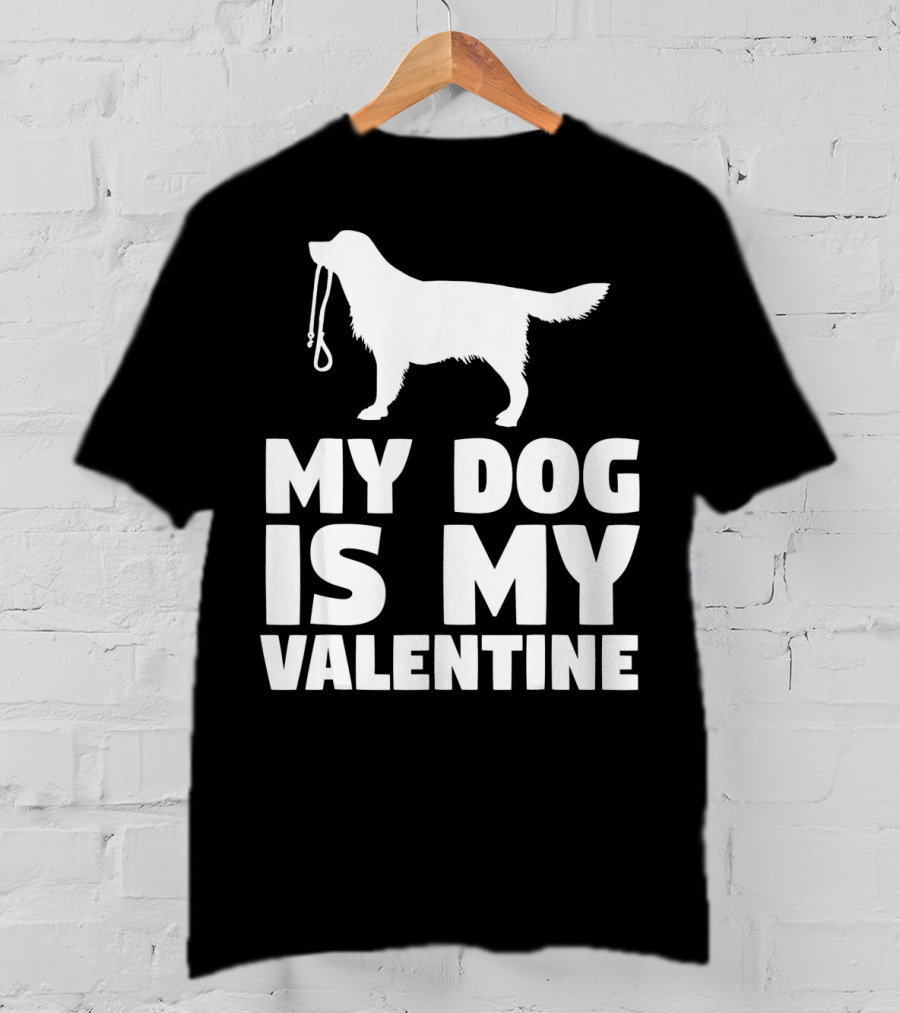 My Dog Is My Valentine White Dog T-Shirt