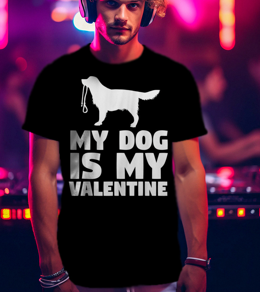 My Dog Is My Valentine White Dog T-Shirt