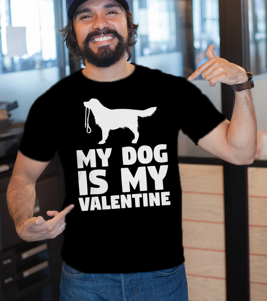 My Dog Is My Valentine White Dog T-Shirt
