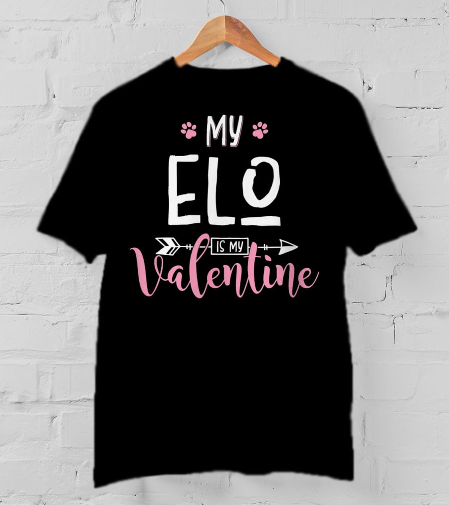 My Elo Is My Valentine With Paw Prints And Arrow T-Shirt