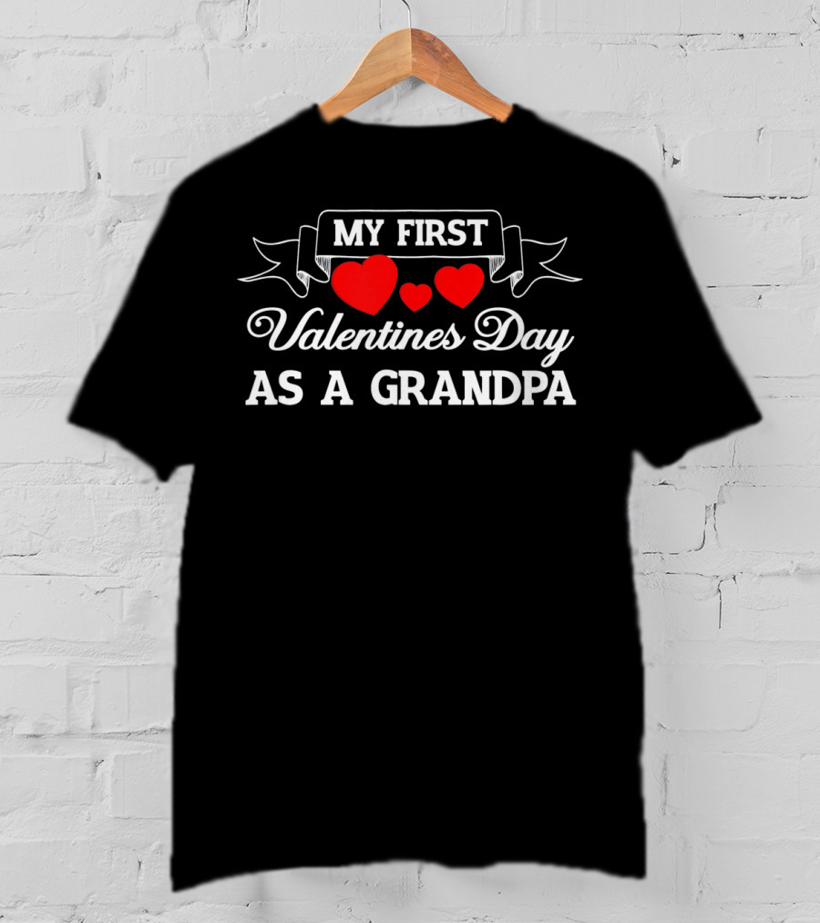 My First Valentines Day As A Grandpa With Red Hearts T-Shirt