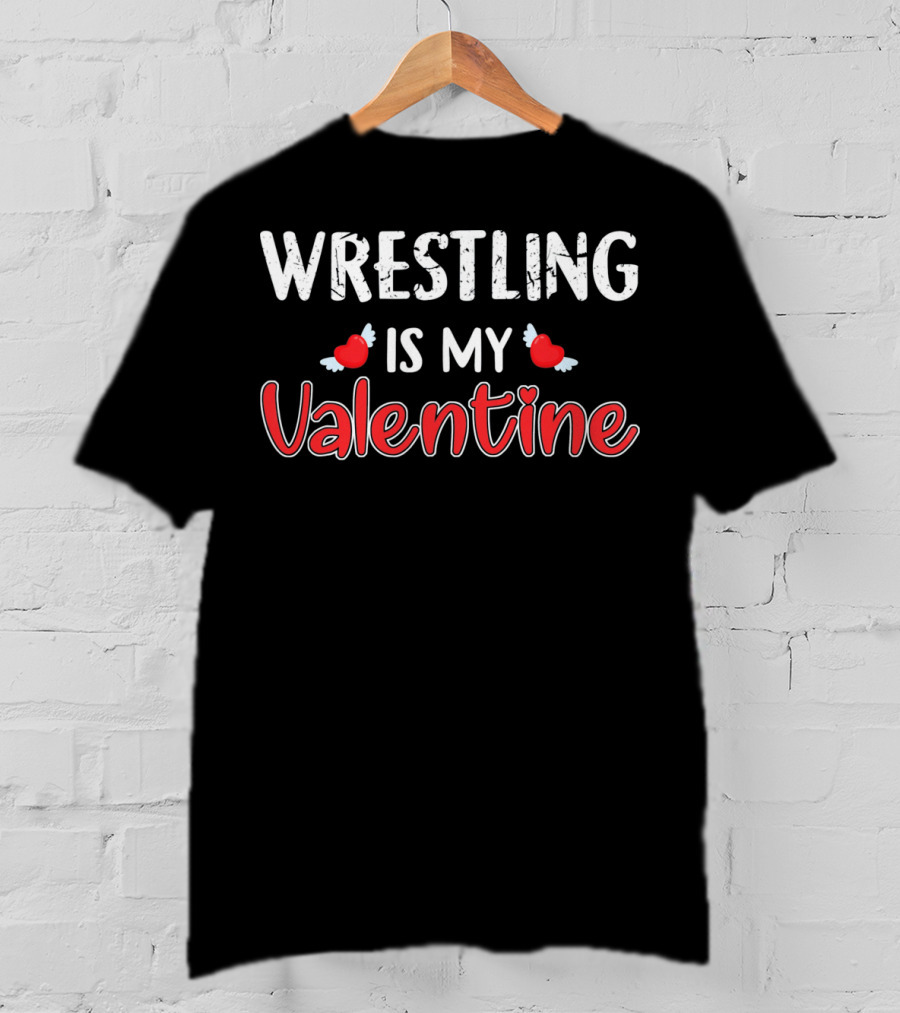 Wrestling Is My Valentine Heart Wings T-Shirt