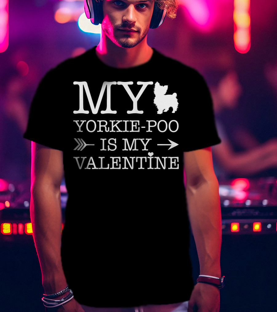 My Yorkie-Poo Is My Valentine T-Shirt