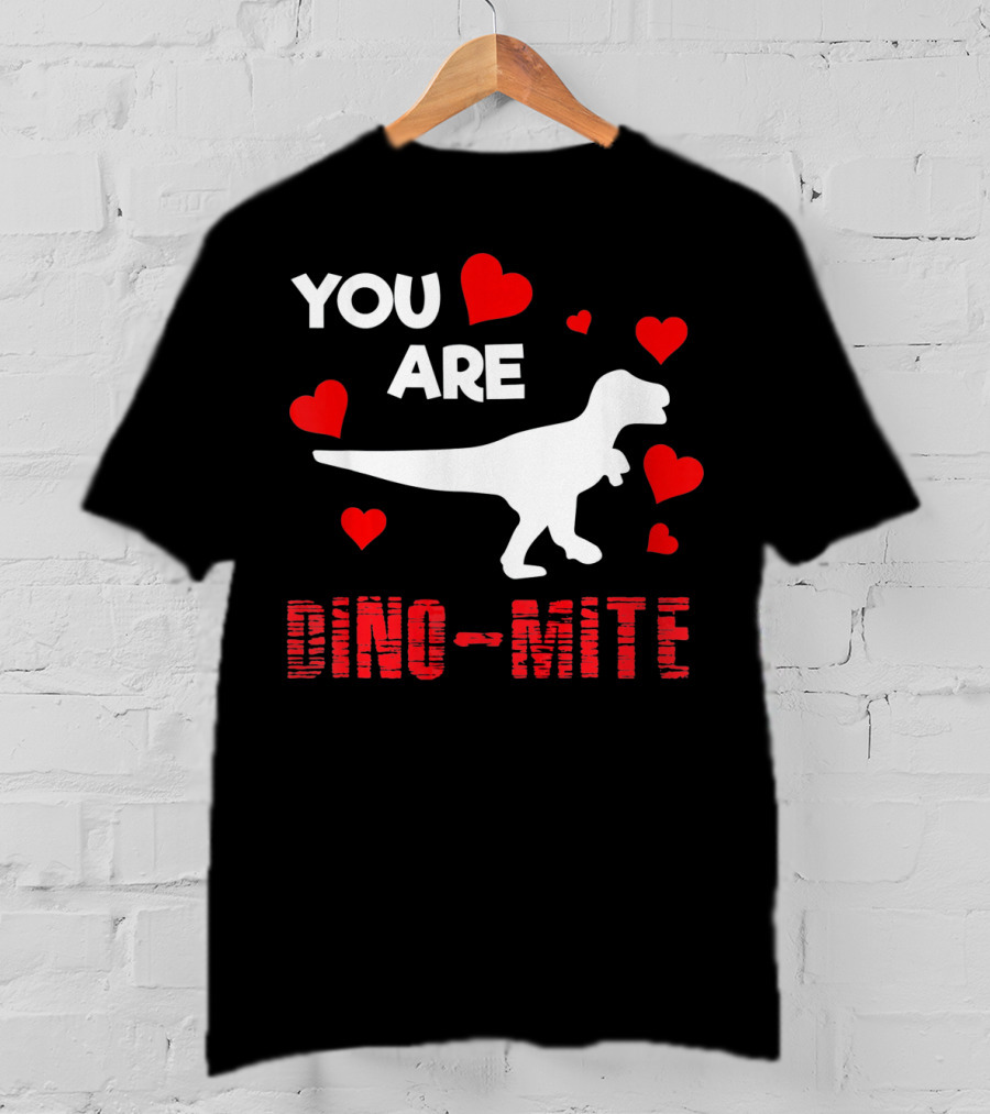 You Are Dino Mite Dinosaur Valentines Hearts T-Shirt