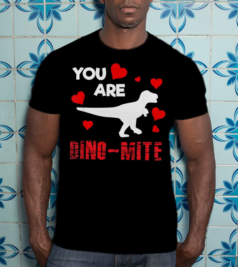 You Are Dino Mite Dinosaur Valentines Hearts T-Shirt