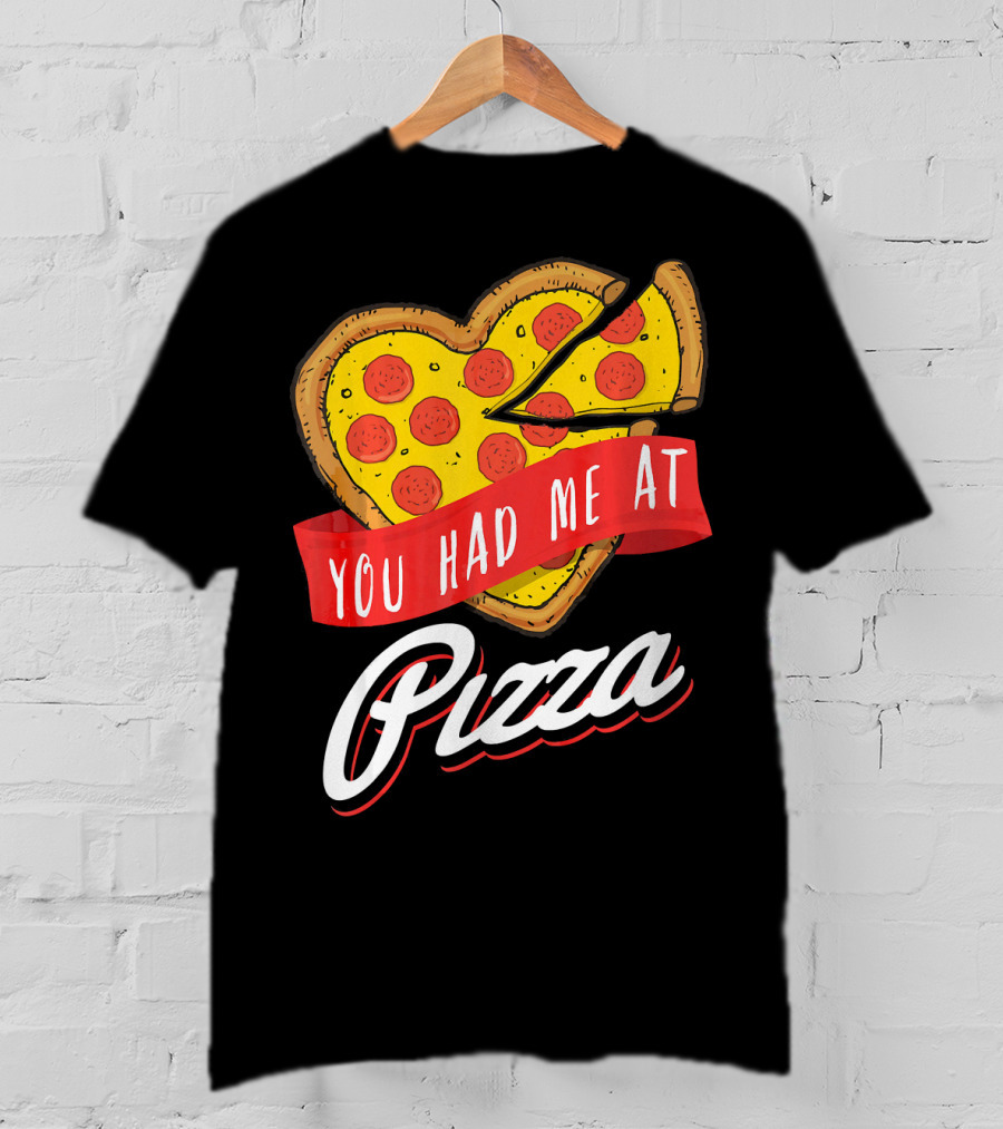 You Had Me At Pizza Heart-Shaped Pepperoni Lover T-Shirt