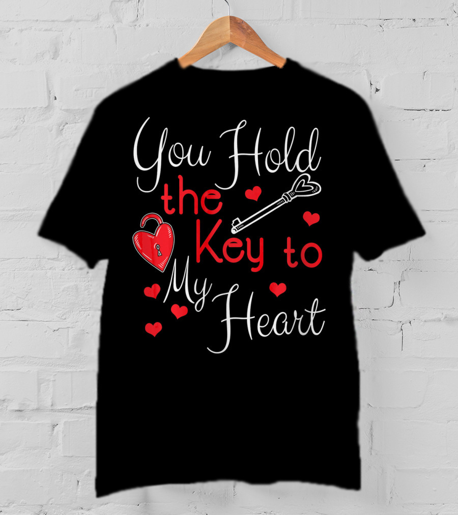 You Hold The Key To My Heart Valentine's With Heart And Key T-Shirt