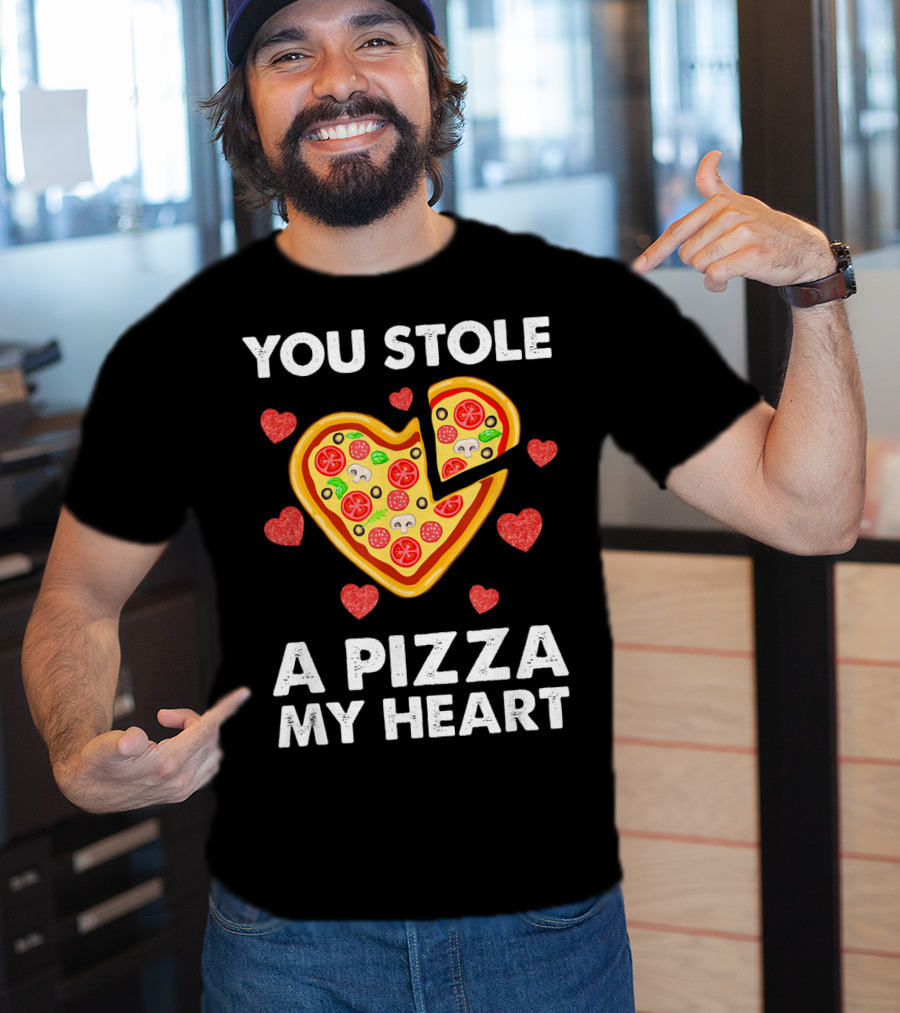 You Stole A Pizza Of My Heart Valentine's Day Pizza Lover T-Shirt