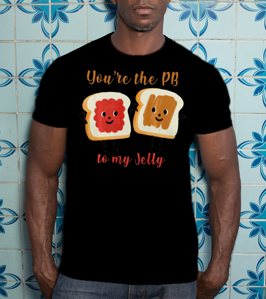 You’re The PB To My Jelly Sandwich Friends T-Shirt