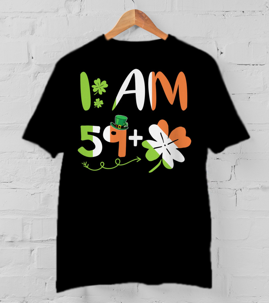 Irish I Am 59 Plus Shamrock Equal 60 Yea T-Shirt