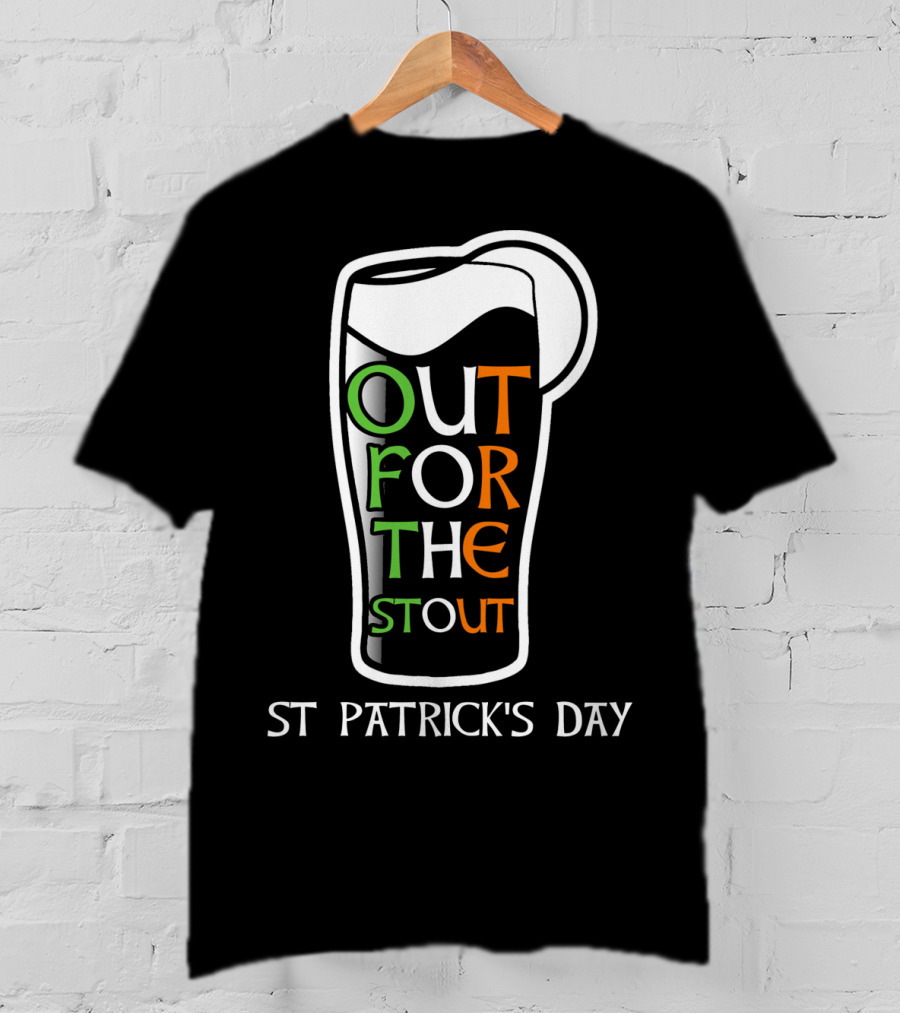 St Patrick's Day Out For The Stout T-Shirt