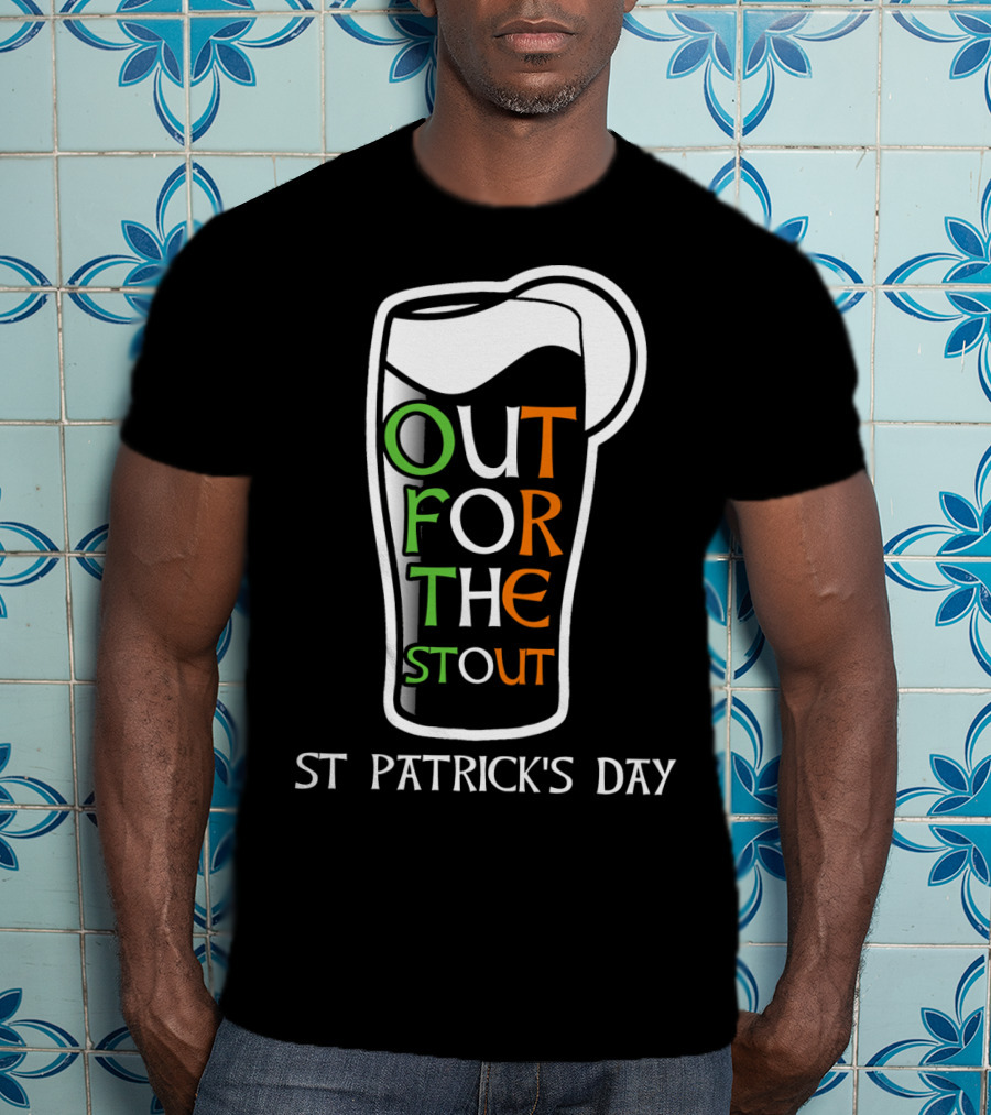 St Patrick's Day Out For The Stout T-Shirt