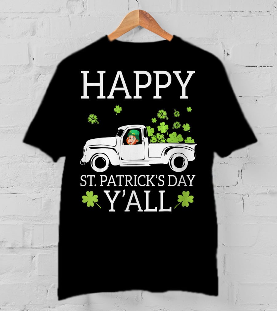 Happy St. Patrick's Day Y'all Leprechaun Drive Truck Carry Shamrock T-Shirt