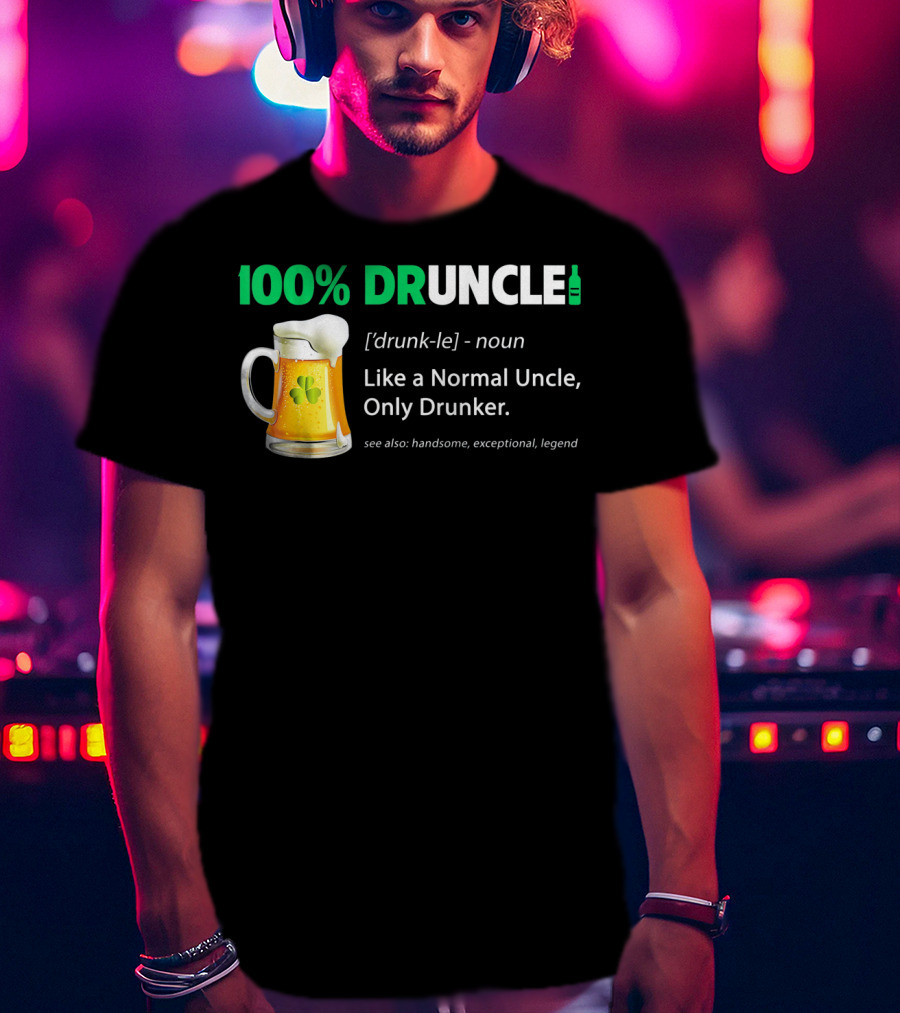 100% Druncle Like A Normal Uncle Only Drunker Saint Patricks Beer Mug Shamrock T-Shirt
