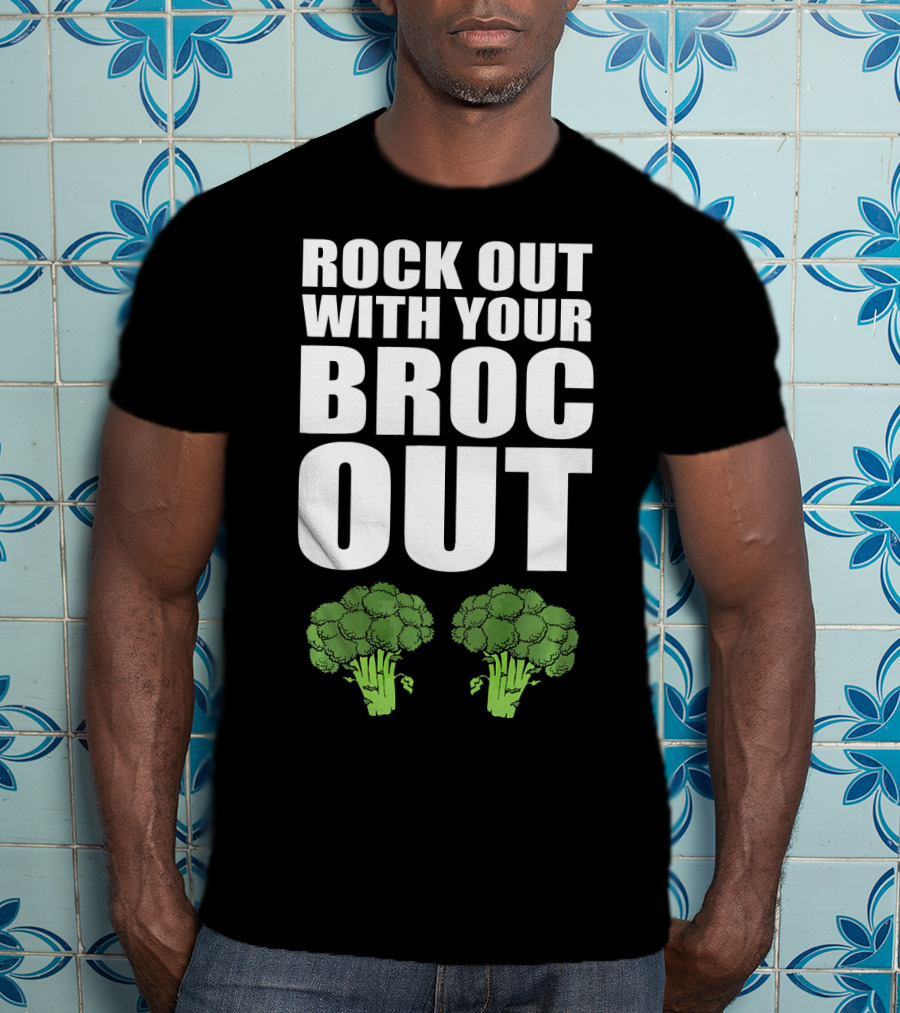 Rock Out With Your Broc Out Broccoli T-Shirt